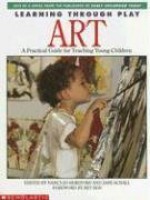 Learning Through Play: Art - Jane Schall, Nancy-Jo Hereford, Bev Bos, Scholastic Inc.