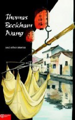 Thomas Beckham Wang and Other Stories - Nury Vittachi