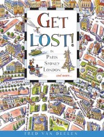 Get Lost!: In Paris, Sydney, London and More . . . - Fred Van Deelen