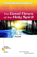 Acts: The Good New of the Holy Spirit - Kevin Perrotta, Gerald Darring