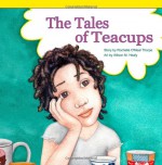 The Tales of Teacups - Rochelle O'Neal Thorpe, Jim Janco, Eugenie Nakell, Allison M. Healy