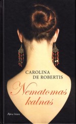 Nematomas kalnas - Carolina De Robertis, Loreta Gema Baltaduonė