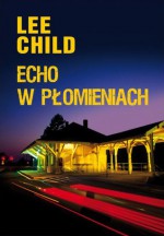 Echo w płomieniach - Jacek Manicki, Lee Child