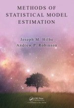 Methods of Statistical Model Estimation - Joseph M. Hilbe, Andrew Robinson