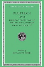 Themistocles & Camillus/Aristides & Cato Major/Cimon & Lucullus (Parallel Lives 2) - Plutarch, Beradotte Perrin, Bernadotte Perrin