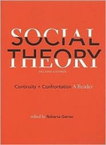 Social Theory: Continuity and Confrontation: A Reader, Second Edition - Roberta Garner