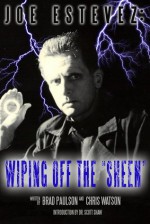 Joe Estevez: Wiping off the "Sheen" - Brad Paulson, Chris Watson, Joe Estevez