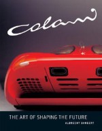 Colani: The Art of Shaping the Future - Albrecht Bangert