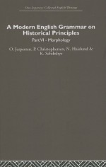 A Modern English Grammar on Historical Principles: Part VI - Morphology - Otto Jespersen