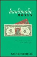 Handmade Money: Latin American Artisans in the Marketplace - Walter F. Morris