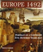 Europe 1492: Portrait of a Continent Five Hundred Years Ago - Franco Cardini