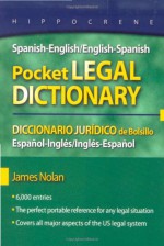 Spanish-English/English-Spanish Pocket Legal Dictionary/Diccionario Juridico de Bolsillo Espanol-Ingles/Ingles-Espanol - James Nolan