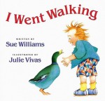 I Went Walking - Sue Williams, Julie Vivas