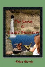 The Secret of Lizard Mountain - Brian Morris