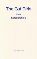 The Gut Girls - Sarah Daniels