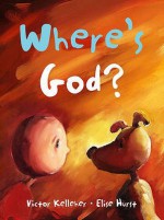 Where's God? - Victor Kelleher, Elise Hurst