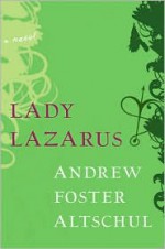 Lady Lazarus - Andrew Foster Altschul