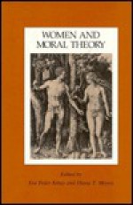 Women and Moral Theory - Eva Feder Kittay