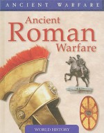 Ancient Roman Warfare - Rob S. Rice