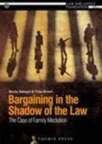 Bargaining in the Shadow of the Law: The Case of Family Mediation - Becky Batagol