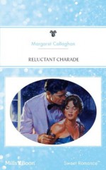 Mills & Boon : Reluctant Charade - Margaret Callaghan