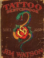 Tattoo Sketchbook: Since 1966 - Jim Watson