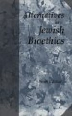 Alternatives in Jewish Bioethics - Noam J. Zohar