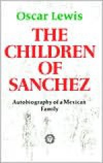 The Children of Sanchez - Oscar Lewis