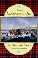 Canadians of Old - Phillipe-Joseph Aubert de Gaspe, Jane Brierley