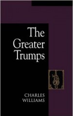 The Greater Trumps - Charles Williams