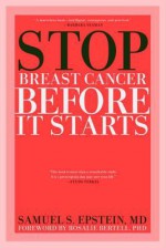 Stop Breast Cancer Before it Starts - Samuel S. Epstein, Rosalie Bertell