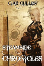 Steamside Chronicles - Ciar Cullen