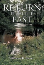 Return from the Past - Michael D. Young