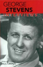 George Stevens: Interviews - Paul Cronin