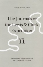 The Journals of the Lewis and Clark Expedition, Volume 11: The Journals of Joseph Whitehouse, May 14, 1804-April 2, 1806 - Meriwether Lewis, William Clark, Gary E. Moulton