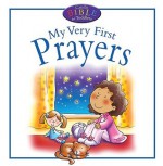 My Very First Prayers - Juliet David, Helen Prole