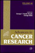 Advances in Cancer Research, Volume 68 - George F. Vande Woude, George Klein