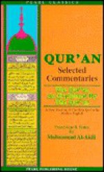 Qur'an: Selected Commentaries: The Qur'an as Explained by the Qur'an: A New Reading of the Holy Qur'an in Modern English - Muhammad M. Al-Akili