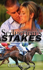 Seduction's Stakes - Claire Ashgrove