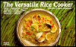 The Versatile Rice Cooker (Nitty Gritty Cookbooks) - Bob Simmons