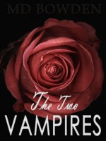 The Two Vampires (The Complete Series) - M.D. Bowden