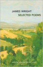 Selected Poems - James Wright, Anne Wright