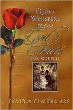 Quiet Whispers from God's Heart for Couples - David Arp, Claudia Arp