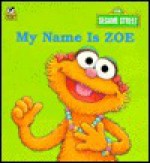 My Name is Zoe - Liza Alexander, Maggie Swanson