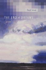 The End of Dreams: Poems - Floyd Skloot