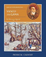 Vasco Da Gama: So Strong a Spirit - Patricia Calvert