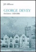 George Devey: Architect 1820-1886 - Jill Allibone