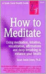How to Meditate - Susan Smith Jones