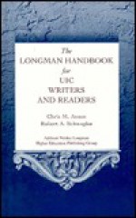 The Longman Handbook for Uic Writers and Readers - Anson, Robert A. Schwegler