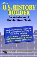 United States History Builder for Admission and Standardized Tests - Research & Education Association, James R. Ogden, US History Study Guides